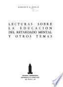 Lecturas sobre la educación del retardado mental y otros temas