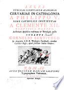 Leges publicae scientiarum Academiae Cervariae in Cathalonia a Philippo V ... a Clemente XII ... Curante Cornelio Bentivolo