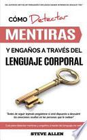 Lenguaje Corporal Cmo detectar mentiras y engaos a travs del lenguaje corporal