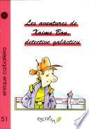 Les aventures de Xaime Bon, detective galácticu