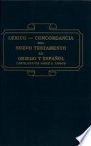 Lexico Concordancia Del Nuevo Testamento en Griego Y Espanol