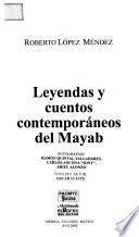 Leyendas y cuentos contemporáneos del Mayab