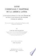 Leyes comerciales y marítimas de la América latina comparadas entre sí y con los códigos de España y las leyes de los Estados Unidos de América