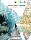 Libro de colorear 50 dibujos de la naturaleza tranquila a color