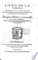 Libro de la Verdad, donde se contienen Dozientos Dialogos ... sobre la conversion del pecador. G.L.