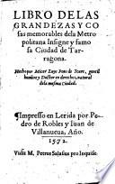 Libro De Las Grandezas Y Cosas memorables dela Metropolitana Insigne y famosa Cividad de Tarragona