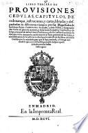 Libro ... de provisiones, cedulas, capitulos, de ordenanças, instruciones, y cartas, libradas y despachadas ... por sus Magestades de los señores Reyes Catolicos don Fernando y doña Ysabel y Emperador don Carlos ... y doña Iuana su madre, y Catolico Rey don Felipe ... tocantes al buen gouierno de las Indias y administracion de la justicia en ellas (etc.)