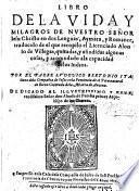 Libro dela vida y milagros de Nuestro Señor Jesu Christo en dos lenguas, Aymara y Romance, traducido de el que recopilo el Licenciado Alonso de Villegas, quitadas, y añadidas algunas cosas y acomodado ala capacidad delos Indios. Por el padre Ludouico Bertonio, etc