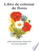 Libro para colorear de flores para personas mayores en letra grande
