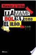 Llámame Bolga, como el Río