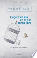 Llegara Un Dia En El Que Seras Libre