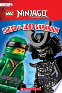 Lloyd vs. Lord Garmadon (LEGO NINJAGO: Scholastic Reader, Level 2)