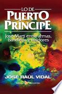 Lo de Puerto Príncipe. José Martí Entre Armas, Bandidos y Traidores