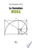 Lo llamaban Moba