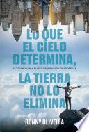Lo Que El Cielo Determina, La Tierra No Lo Elimina
