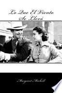 Lo Que El Viento Se Llevo (Spanish Edition ) (Special Classic Edition)