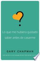 Lo Que Me Hubiera Gustado Saber Antes de Casarme