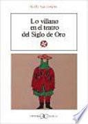 Lo villano en el teatro del siglo de oro