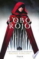 Libro Lobo rojo. Potente y convincente, esta recreación feminista de Caperucita Roja es perfecta para los fans de Stephanie Garber.