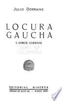 Locura gaucha y otros cuentos