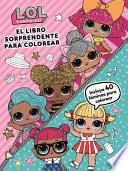 Lol Surprise. El Libro Sorprendente Para Colorear