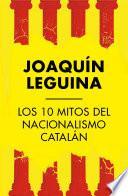 Los 10 mitos del nacionalismo catalán