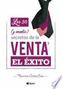 Los 30 (y medio) Secretos de la Venta y el Ìäxito