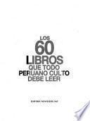 Los 60 libros que todo peruano culto debe leer