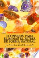 Los 9 Consejos Para Eliminar El Estres de Forma Natural
