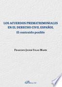 Los acuerdos prematrimoniales en el derecho civil español.El contenido posible