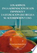 Los aditivos en la alimentación de los españoles y la legislación que regula su autorización y uso, 2a Edición