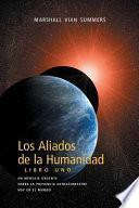Los Aliados de la Humanidad Libro Uno