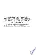 Los archivos de la iglesia, memoria viva de la comunidad cristiana, testigos de la vida y de la historia
