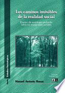 Los caminos invisibles de la realidad social