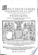 Los Cinco Libros Postreros De La Historia Del Rey Don Hernando El Catholico, De las empresas, y ligas de Italia, Compuesta por geronymo curita Chronista del Reyno de Aragon. Contiene se en este volumen, la relacion de las cosas que sucedieron (etc.)