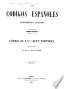 Los codigos españoles concordados y anotados: Código de las Siete partidas