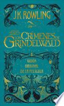 Los Crimenes de Grindelwald / the Crimes of Grindelwald: Guión Original de la Pelicula / the Original Screenplay