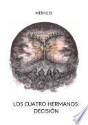 LOS CUATRO HERMANOS: DECISIÓN