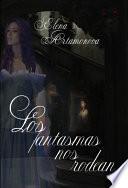 Los fantasmas nos rodean