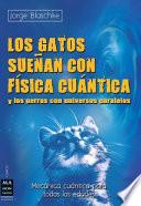 Los Gatos Suenan con Fisica Cuantica