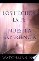Los Hechos, la Fe, y Nuestra Experiencia