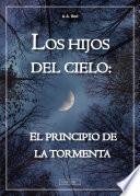 Los hijos del cielo: El principio de la tormenta