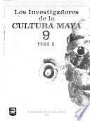 Los investigadores de la cultura maya