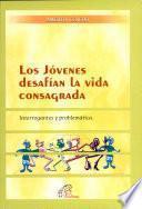 Los jovenes desafian la Vidaconsagrada