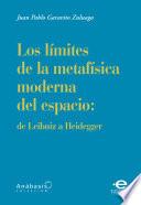 Los límites de la metafísica moderna del espacio.