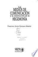 Los medios de comunicación y la construcción de la hegemonía