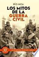 Los mitos de la Guerra Civil : edición 10 aniversario
