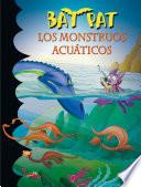 Los monstruos acuáticos (Serie Bat Pat 13)