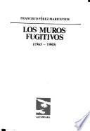 Los Muros fugitivos, 1965-1980