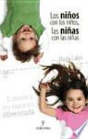 Los niños con los niños, las niñas con las niñas